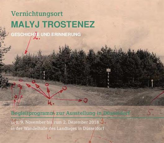 Ausstellung Landtag NRW: Vernichtungsort Malyj Trostenez. Geschichte und Erinnerung
