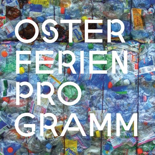 „Recycling" - the theme of the Osterferienprogramm of the buero for family affairs