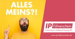 Alles meins? IP Führerschein E-Learning zu Intellectual Property (IP) www.ip-fuehrerschein.de