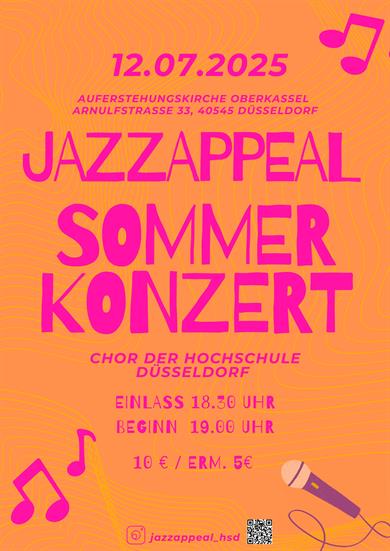 Zu sehen ist das Plakat für das Sommerkonzert von jazzappeal. Auf orangenem Hintergrund in pinker Schrift ist von oben nach unten zu lesen: 12.07.2025, Auferstehungskirche Oberkassel, Jazzappeal, Sommerkonzert, Chor der Hoschschule Düsseldorf, Einlass 18.30 Uhr, Beginn 19.00 Uhr, Eintritt 10 Euro, 5 Euro ermäßigt. 