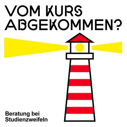 Abbildung eines Leuchtturms und eines prominenten Schriftzugs: "Vom Kurs abgekommen?" Darunter steht klein "Beratung bei Studienzweifel".