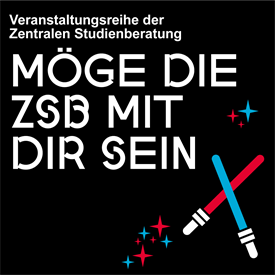 Text: "Series of events of the Central Student Advisory Service: May the ZSB be with you". Pictured are two crossed lightsabers
